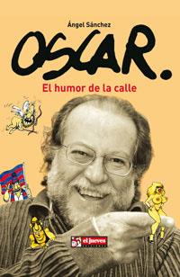 OSCAR, EL HUMOR DE LA CALLE | 9788497415910 | SANCHEZ, ANGEL