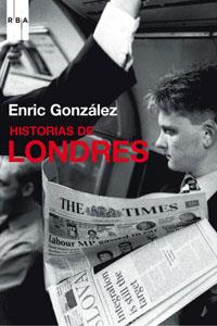 HISTORIAS DE LONDRES | 9788498673913 | GONZALEZ, ENRIC