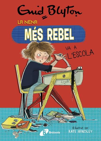 ENID BLYTON. LA NENA MÉS REBEL, 1. LA NENA MÉS REBEL VA A L'ESCOLA | 9788499063416 | BLYTON, ENID