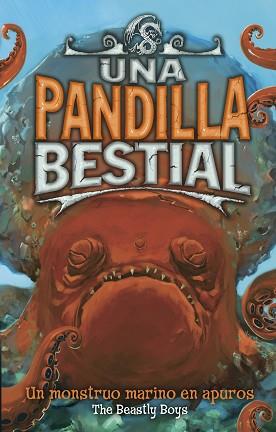 UN MONSTRUO MARINO EN APUROS | 9788484415848 | THE BEASTLY BOYS
