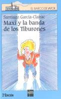MAXI Y LA BANDA DE LOS TIBURONES | 9788434860179 | GARCIA CLAIRAC, SANTIAGO