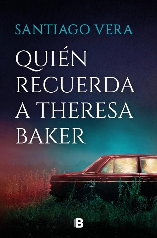 QUIEN RECUERDA A THERESA BAKER | 9788466681056 | VERA, SANTIAGO