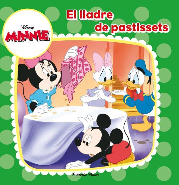 MINNIE MOUSE. EL LLADRE DE PASTISSETS | 9788490573266