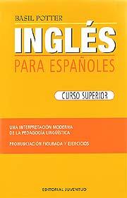 INGLES PARA ESPA¥OLES - CURSO SUPERIOR | 9788426100825 | BASIL POTTER