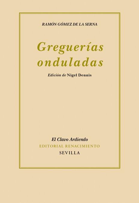 GREGUERÍAS ONDULADAS. EDICIÓN DE NIGEL DENNIS | 9788484727088 | GÓMEZ DE LA SERNA, RAMÓN.-