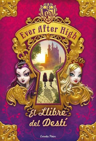 EVER AFTER HIGH. EL LLIBRE DEL DESTÍ | 9788490572559 | HALE, SHANNON