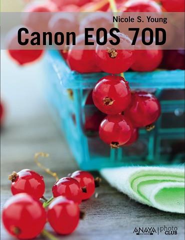 CANON EOS 70D | 9788441535862 | YOUNG, NICOLE S.