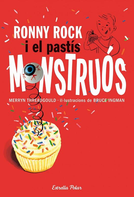 RONNY ROCK I EL PASTÍS MONSTRUÓS | 9788415697251 | INGMAN, BRUCE