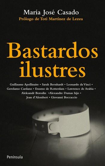 BASTARDOS ILUSTRES | 9788499421063 | CASADO RUIZ, MARÍA JOSÉ