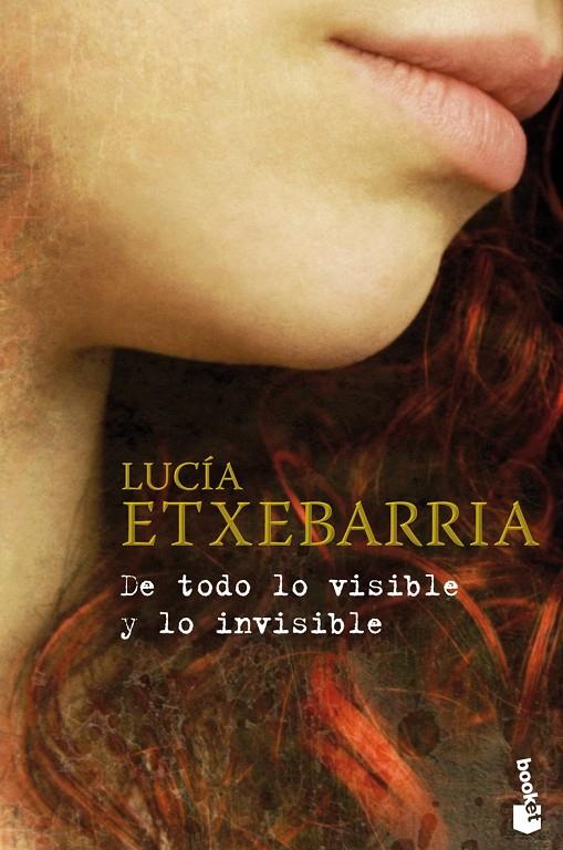 DE TODO LO VISIBLE Y LO INVISIBLE | 9788467031720 | LUCÍA ETXEBARRIA