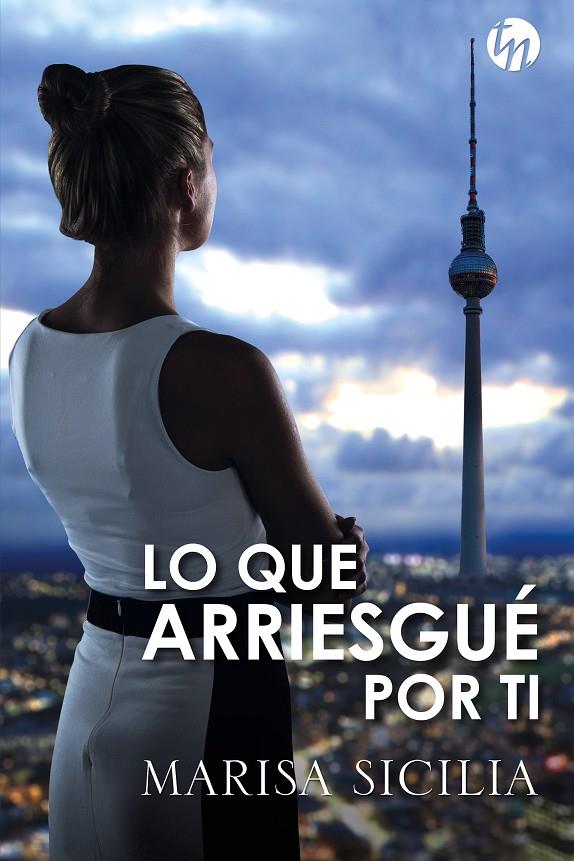 LO QUE ARRIESGUÉ POR TI | 9788413077987 | SICILIA, MARISA