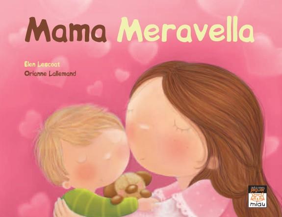 MAMÁ MERAVELLA | 9788415116028 | LESCOAT, ELLEN/LALLEMAND, ORIANNE