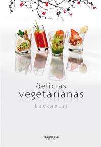 DELICIAS VEGETARIANAS | 9788498433142 | KASKAZURI RESTAURANTE
