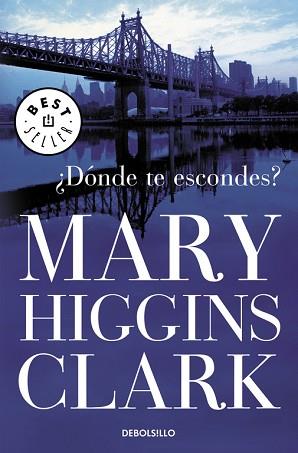 DÓNDE TE ESCONDES? | 9788499081267 | HIGGINS CLARK,MARY