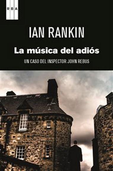 MUSICA DEL ADIOS, LA | 9788498673371 | RANKIN, IAN