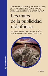 MITOS DE LA PUBLICIDAD RADIOFÓNICA | 9788437622910 | BALSEBRE, ARMAND/RICARTE, JOSÉ MARÍA/PERONA, JUAN