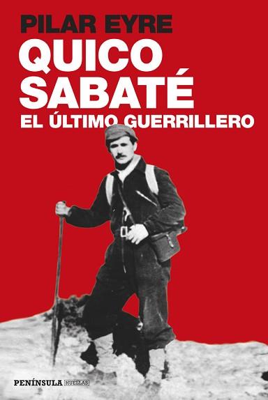 QUICO SABATÉ, EL ÚLTIMO GUERRILLERO | 9788499422923 | PILAR EYRE