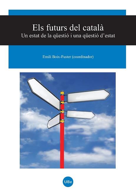 FUTURS DEL CATALÀ: UN ESTAT DE LA QÜESTIÓ I UNA QÜESTIÓ D'ES | 9788447533435 | DIVERSOS