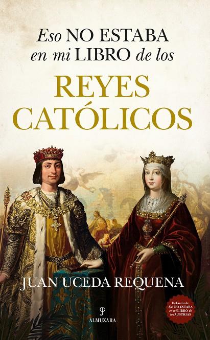 ESO NO ESTABA EN MI LIBRO DE LOS REYES CATÓLICOS | 9788410525504 | JUAN UCEDA REQUENA