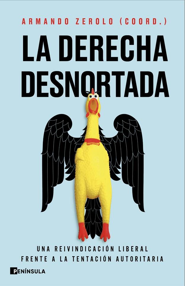 LA DERECHA DESNORTADA | 9788411004596 | ZEROLO DURÁN, ARMANDO / F. PELÁEZ, JOSÉ / JIMÉNEZ TORRES, DAVID / BECERRA BASTERRECHEA, BEATRIZ / BL
