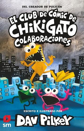 EL CLUB DE CÓMIC DE CHIKIGATO 4: COLABORACIONES | 9788498569049 | , DAV PILKEY