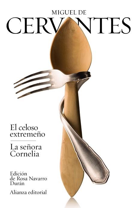 EL CELOSO EXTREMEÑO / LA SEÑORA CORNELIA | 9788420689579 | CERVANTES, MIGUEL DE