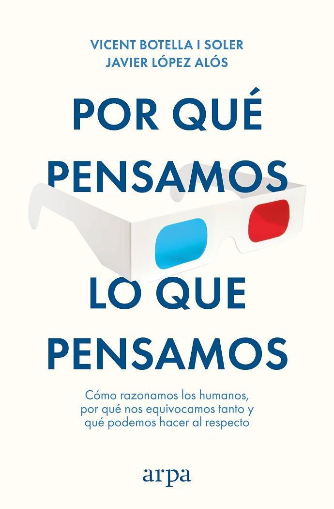 POR QUÉ PENSAMOS LO QUE PENSAMOS | 9788410313712 | BOTELLA I SOLER, VICENT / LÓPEZ ALÓS, JAVIER