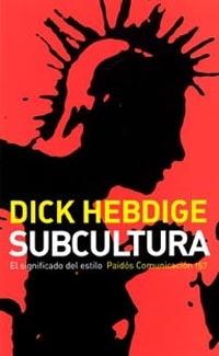 SUBCULTURA. EL SIGNIFICADO DEL ESTILO | 9788449316098 | HEBDIGE, DICK