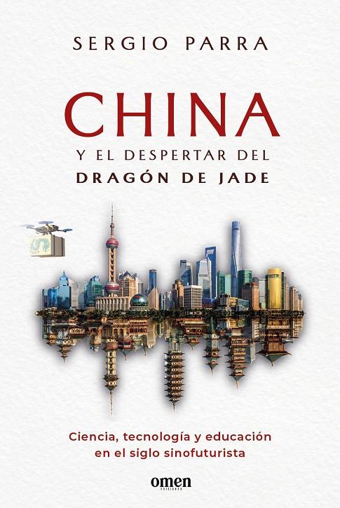 CHINA Y EL DESPERTAR DEL DRAGÓN DE JADE | 9791399167917 | SERGIO PARRA, SERGIO