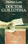 DOCTOR GUILLOTINA | 9788432247248 | LOM, HERBERT