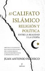 CALIFATO ISLÁMICO, EL | 9788416750726 | PACHECO, JUAN ANTONIO