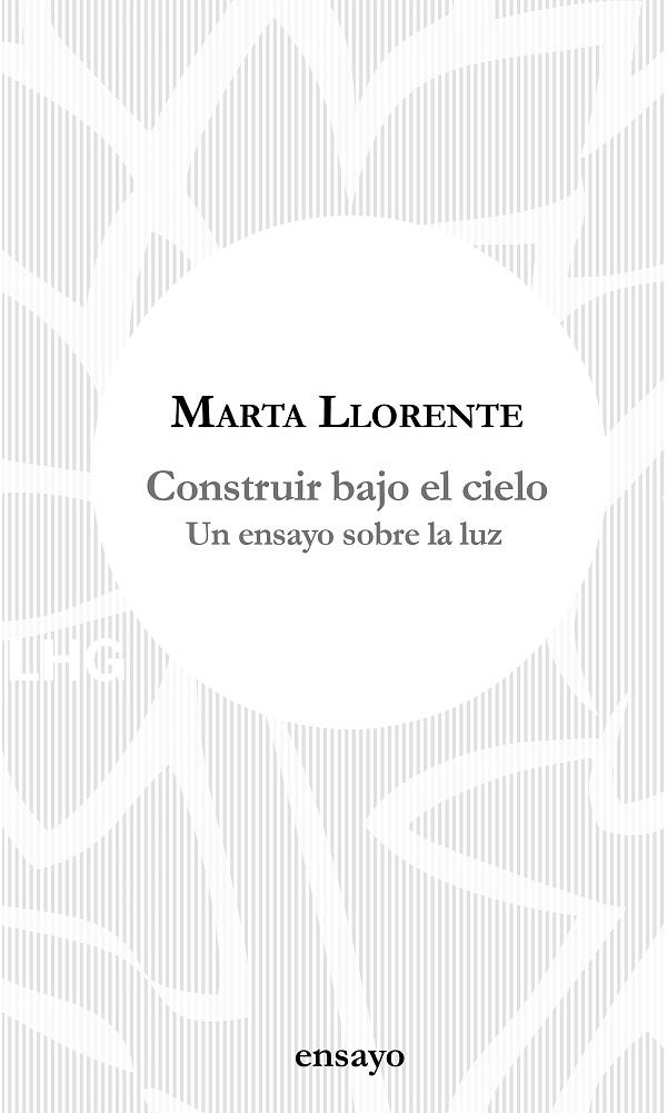 CONSTRUIR BAJO EL CIELO | 9788417118648 | LLORENTE, MARTA