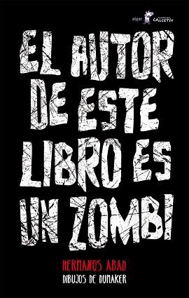 EL AUTOR DE ESTE LIBRO ES UN ZOMBI | 9788498458145 | HERMANOS ABAD