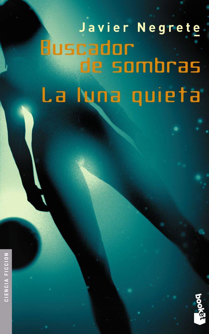 BUSCADOR DE SOMBRAS/ LA LUNA QUIETA | 9788445075609 | NEGRETE, JAVIER