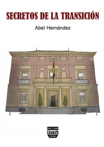 SECRETOS DE LA TRANSICION | 9788416032273 | HERNáNDEZ DOMINGUEZ, ABEL