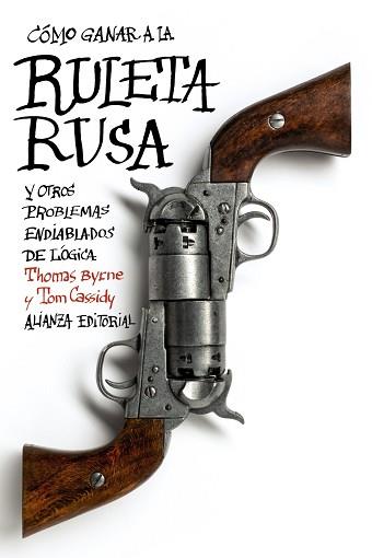 CÓMO GANAR A LA RULETA RUSA Y OTROS PROBLEMAS ENDIABLADOS DE | 9788420675824 | BYRNE, THOMAS/CASSIDY, TOM