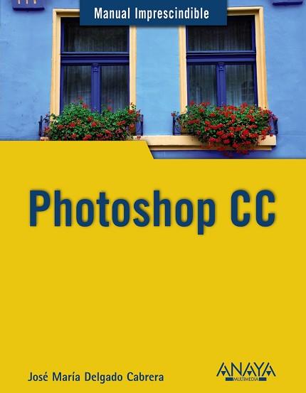 PHOTOSHOP CC | 9788441534469 | DELGADO, JOSE MARÍA