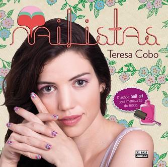 NAILISTAS. DISEÑOS NAIL ART... | 9788403513624 | COBO FERNANDEZ, TERESA