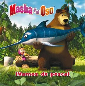 ¡VAMOS DE PESCA! (MASHA Y EL OSO. ÁLBUM ILUSTRADO) | 9788448845995 | VARIOS AUTORES