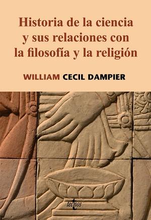 HISTORIA DE LA CIENCIA Y SUS RELACIONES CON LA FIL | 9788430947072 | DAMPIER, WILLIAM CECIL