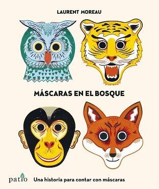 MÁSCARAS EN EL BOSQUE | 9788416429745 | LAURENT MOREAU