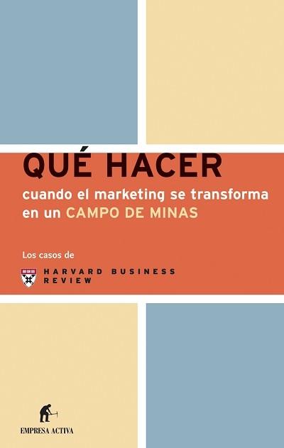 QUE HACER CUANDO EL MARKETING SE TRANSFORMA EN UN CAMPO DE M | 9788495787729