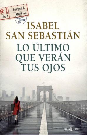 LO ÚLTIMO QUE VERÁN TUS OJOS | 9788401017421 | SAN SEBASTIAN, ISABEL