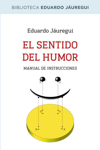 SENTIDO DEL HUMOR | 9788490064597 | JAUREGUI NARVAEZ, EDUARDO