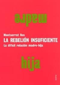 REBELION INSUFICIENTE, MADRE E HIJA | 9788449313318 | ROS, MONTSERRAT