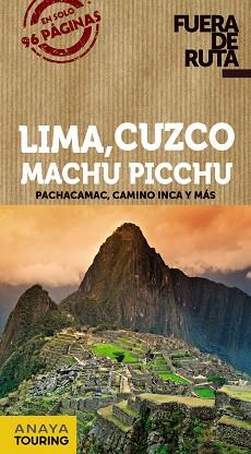 LIMA, CUZCO, MACHU PICCHU | 9788499356280 | HERNÁNDEZ COLORADO, ARANTXA/AVISÓN MARTÍNEZ, JUAN PABLO