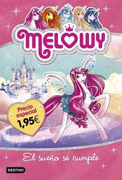 MELOWY. EL SUEÑO SE CUMPLE. EDICIÓN ESPECIAL 1,95€ | 9788408169277 | DANIELLE STAR