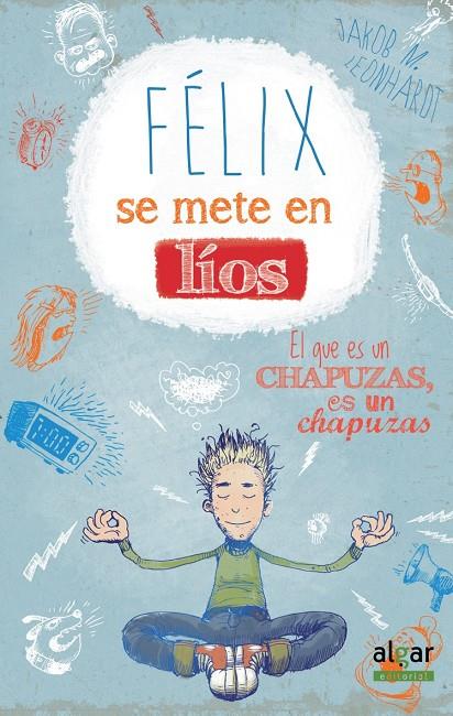 FÉLIX SE METE EN LÍOS | 9788498457971 | LEONHARDT, JAKOB MUSASH