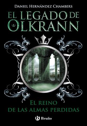 EL LEGADO DE OLKRANN, 3. EL REINO DE LAS ALMAS PERDIDAS | 9788469603673 | HERNÁNDEZ CHAMBERS, DANIEL