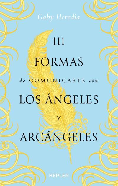 111 FORMAS DE COMUNICARTE CON LOS ÁNGELES Y ARCÁNGELES | 9788416344765 | GABY HEREDIA